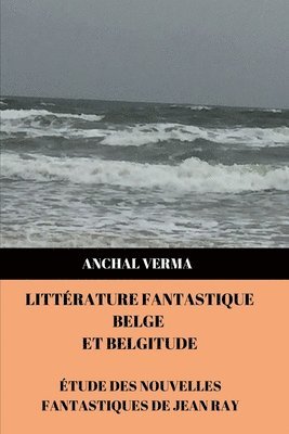 Anchal Verma - Littérature Fantastique Belge et Belgitude, Häftad