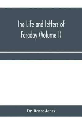 Bence Jones - life and letters of Faraday (Volume I), Häftad. Tillgänglighet: Lägg i varukorg