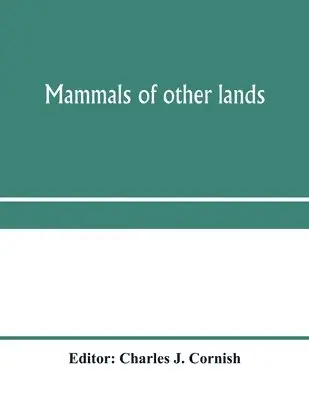 Charles J Cornish - Mammals of other lands, Häftad. Tillgänglighet: Lägg i varukorg