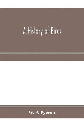 W P Pycraft - history of birds, Häftad