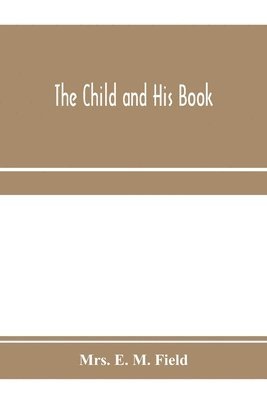 E M Field - child and his book, Häftad. Tillgänglighet: Lägg i varukorg