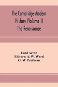 The Cambridge modern history (Volume I) The Renaissance