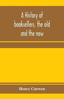 Henry Curwen - history of booksellers, the old and the new, Häftad