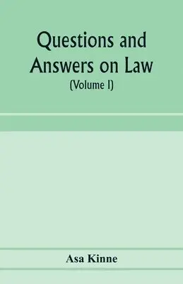 Asa Kinne - Questions and answers on law. Alphabetically arranged. With references to the most approved authorities (Volume I), Häftad. Tillgänglighet: Lägg i varukorg