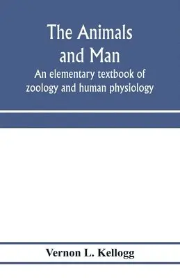 Vernon L Kellogg - animals and man; an elementary textbook of zoology and human physiology, Häftad. Tillgänglighet: Lägg i varukorg