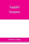 Fraudulent conveyances; a treatise upon conveyances made by debtors to defraud creditors, containing references to all the cases both English and American
