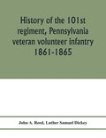 History of the 101st regiment, Pennsylvania veteran volunteer infantry 1861-1865