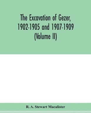 R A Stewart MacAlister - excavation of Gezer, 1902-1905 and 1907-1909 (Volume II), Häftad