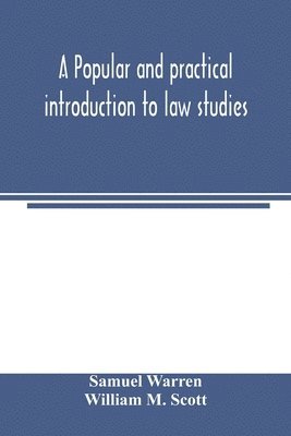 Samuel Warren, William M Scott - popular and practical introduction to law studies, Häftad