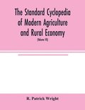 standard cyclopedia of modern agriculture and rural economy, by the most distinguished authorities and specialists under the editorship of Professor R. Patrick Wright (Volume VII)