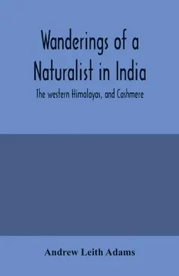 Andrew Leith Adams - Wanderings of a naturalist in India, Häftad. Tillgänglighet: Lägg i varukorg