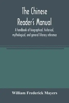 William Frederick Mayers - Chinese reader's manual, Häftad. Tillgänglighet: Lägg i varukorg