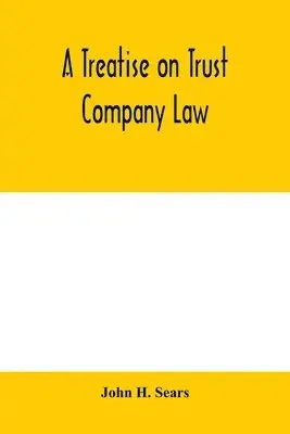 John H Sears - treatise on trust company law, Häftad. Tillgänglighet: Lägg i varukorg