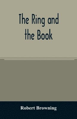 Robert Browning - ring and the book, Häftad