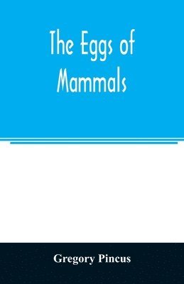 Gregory Pincus - eggs of mammals, Häftad. Tillgänglighet: Lägg i varukorg