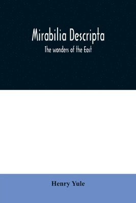 Henry Yule - Mirabilia descripta, Häftad
