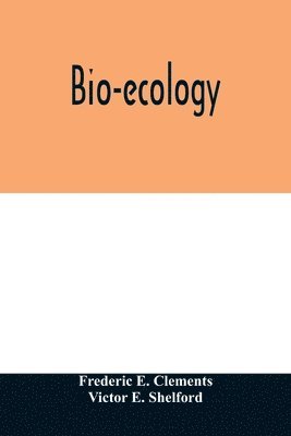 Frederic E Clements, Victor E Shelford - Bio-ecology, Häftad. Tillgänglighet: Lägg i varukorg