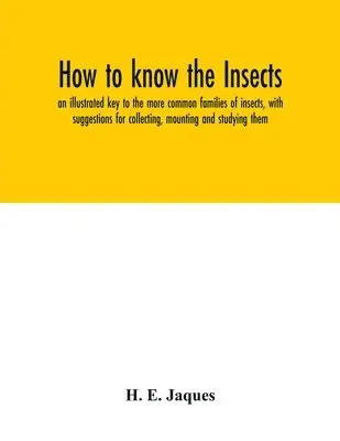 H E Jaques - How to know the insects; an illustrated key to the more common families of insects, with suggestions for collecting, mounting and studying them, Häftad. Tillgänglighet: Lägg i varukorg
