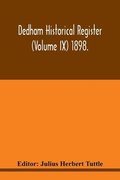 Dedham historical register (Volume IX) 1898.
