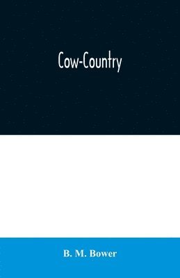 B M Bower - Cow-Country, Häftad
