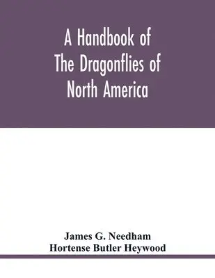 James G Needham, Hortense Butler Heywood - handbook of the dragonflies of North America, Häftad. Tillgänglighet: Lägg i varukorg