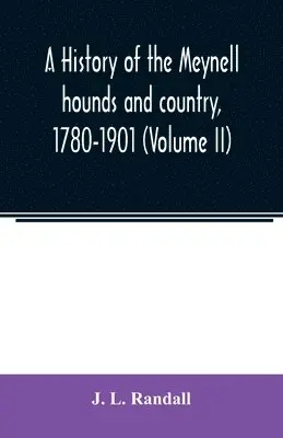 J L Randall - history of the Meynell hounds and country, 1780-1901 (Volume II), Häftad. Tillgänglighet: Lägg i varukorg