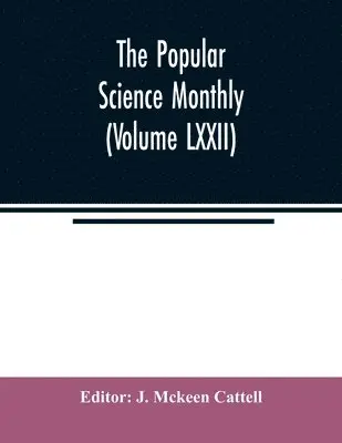 J McKeen Cattell - Popular science monthly (Volume LXXII), Häftad. Tillgänglighet: Lägg i varukorg