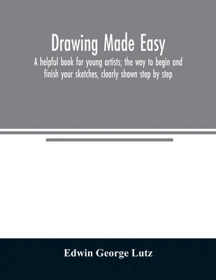 Edwin George Lutz - Drawing made easy, Häftad. Tillgänglighet: Lägg i varukorg
