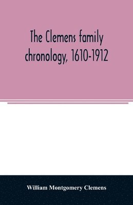 Clemens family chronology, 1610-1912