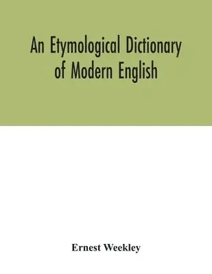 Ernest Weekley - etymological dictionary of modern English, Häftad. Tillgänglighet: Lägg i varukorg