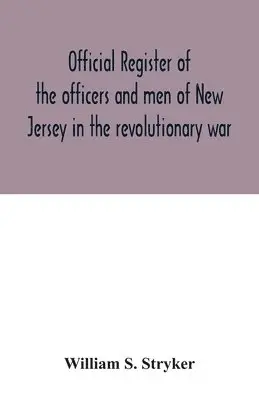 William S Stryker - Official register of the officers and men of New Jersey in the revolutionary war, Häftad. Tillgänglighet: Lägg i varukorg