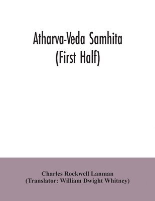 Charles Rockwell Lanman - Atharva-Veda samhita (First Half), Häftad. Tillgänglighet: Lägg i varukorg