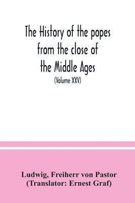 Ludwig, Freiherr Von Pastor - history of the popes from the close of the Middle Ages, Häftad. Tillgänglighet: Lägg i varukorg