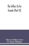 letters to his friends (Part III)