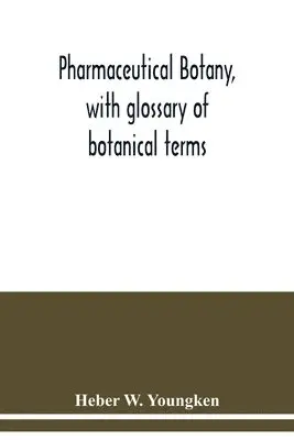 Heber W Youngken - Pharmaceutical botany, with glossary of botanical terms, Häftad. Tillgänglighet: Lägg i varukorg