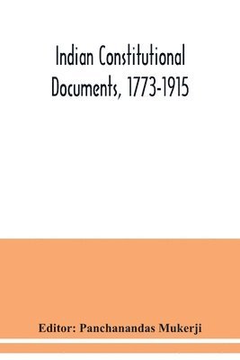 Panchanandas Mukerji - Indian constitutional documents, 1773-1915, Häftad. Tillgänglighet: Lägg i varukorg