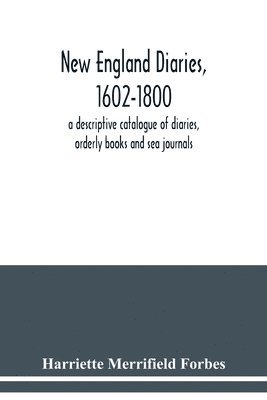 Harriette Merrifield Forbes - New England diaries, 1602-1800, Häftad. Tillgänglighet: Lägg i varukorg