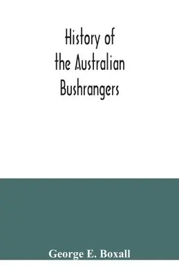 George E Boxall - History of the Australian bushrangers, Häftad. Tillgänglighet: Lägg i varukorg