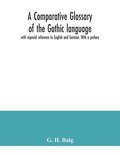 comparative glossary of the Gothic language with especial reference to English and German. With a preface