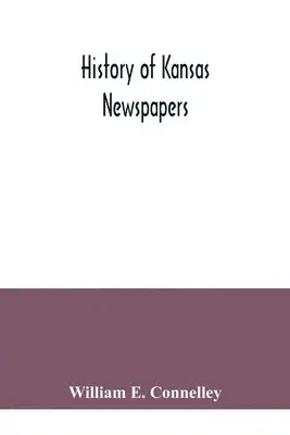 William E Connelley - History of Kansas newspapers, Häftad. Tillgänglighet: Lägg i varukorg
