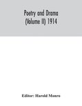 Poetry and drama (Volume II) 1914