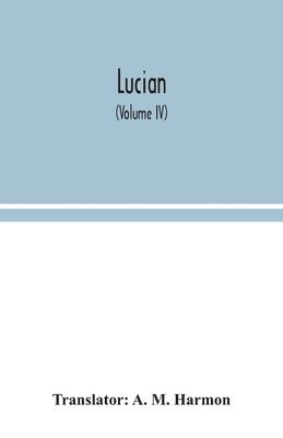 Lucian (Volume IV), Häftad