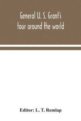 L T Remlap - General U. S. Grant's tour around the world, Häftad