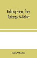 From Dunkerque to Belfort Fighting France
