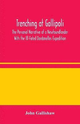 John Gallishaw - Trenching At Gallipoli, Häftad. Tillgänglighet: Lägg i varukorg
