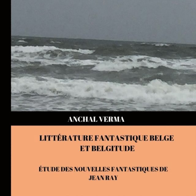 Anchal Verma - Littérature Fantastique Belge et Belgitude, E-bok