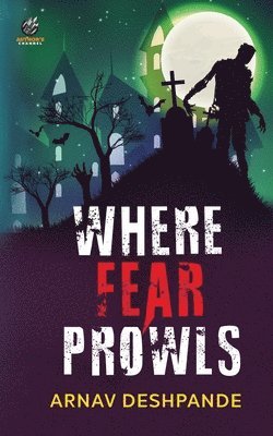 Arnav Deshpande - Where Fear Prowls, Häftad