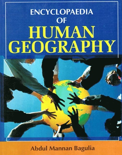 Abdul Mannan Bagaulia - Encyclopaedia of Human Geography, E-bok