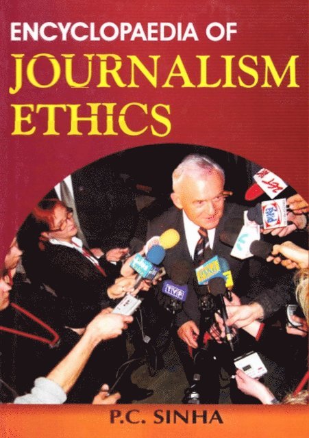 P. C. Sinha - Encyclopaedia of Journalism Ethics, E-bok