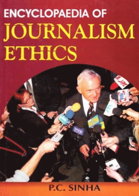 P. C. Sinha - Encyclopaedia of Journalism Ethics, E-bok